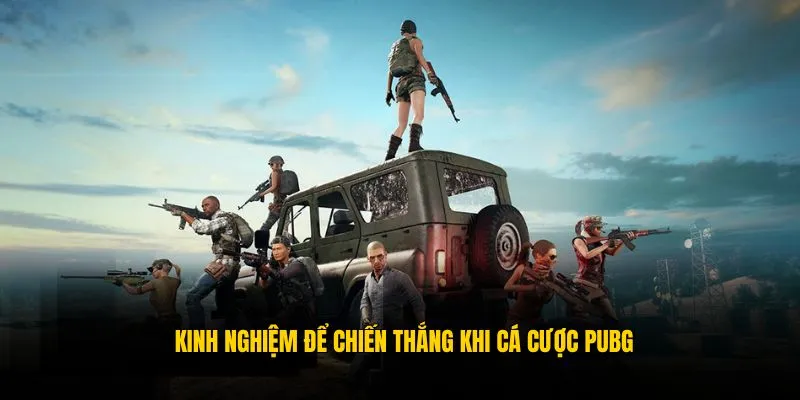 Cá Cược PUBG - Loại Hình Mới Lạ Siêu Hấp Dẫn Tại QQ88 6 Kinh nghiệm chơi giúp bạn thắng lớn khi cược PUBG