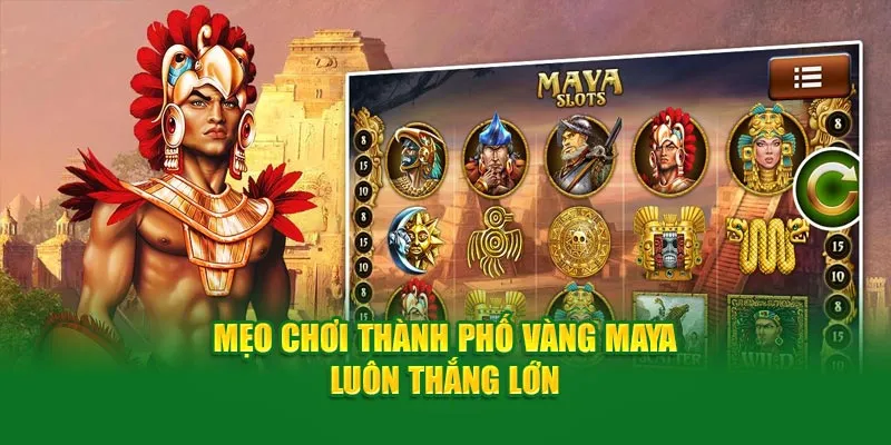 Thành Phố Vàng Maya - Cơ Hội Trúng Jackpot Khủng Ở QQ88 6 Mẹo chơi slot thành phố Maya chuẩn xác